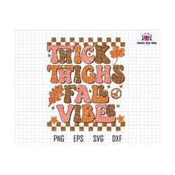 thick thichs fall vibes svg,  fall vibes svg png, autumn fall, retro fall svg, groovy fall vibes, thanksgiving svg, thankfull svg,trendy tee