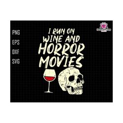 i run on wine and horror movies svg, spooky babes, skull vintage, halloween designs, spooky season svg, trendy halloween, retro halloween