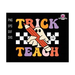 trick or teach svg, teacher halloween svg, teacher svg, halloween svg, teaching svg, cute ghost svg, retro halloween svg, retro teacher svg