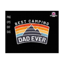 best camping dad ever svg, camping dad svg, camper svg, camping lover svg, camping trip svg, vintage camping dad svg, father's day svg