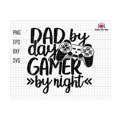 dad by day gamer by night svg, gamer dad svg, dad by day svg, father's day svg, gift for dad, funny gamer svg, dad silhouette svg,cricut svg