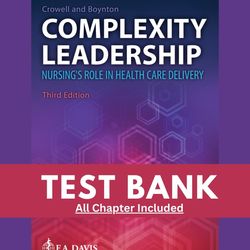 complexity leadership nursings role in health care delivery 3rd edition crowell boynton test bank.