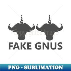 fake news - fake gnus - premium png sublimation file - instantly transform your sublimation projects