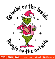 grinchy on the inside bougie on the outside svg christmas svg merry grinchmas svg tumbler grinch svg cricut silhouette