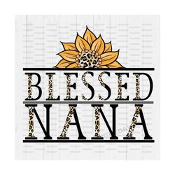 blessed nana png, sublimation design download, mom, mother's day, sunflower, leopard, cheetah,