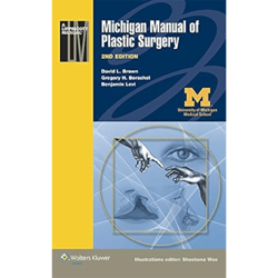 michigan manual of plastic surgery (lippincott manual series) 2nd edition