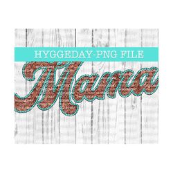 mama png, digital download, sublimate, sublimation, embossed leather, aztec, western, country, turquoise, gemstone,