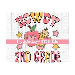 howdy 2nd grade png, digital download, sublimate, sublimation, back to school, teacher, cute, country, western, fall, autumn,