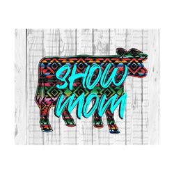 show mom png, sublimate download, cow, stock animal, farm animal, serape, aztec, western, country, turquoise, cheetah, leopard,