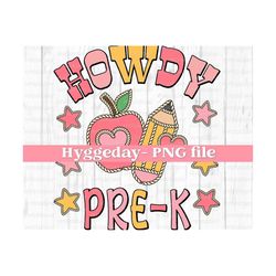 howdy pre-k png, digital download, sublimate, sublimation, back to school, teacher, cute, country, western, fall, autumn,