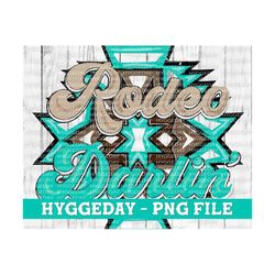 rodeo darlin' png, sublimate download, tribal, boho, country, cowboy, western, turquoise, rodeo, desert, sublimation