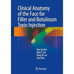 clinical anatomy of the face for filler and botulinum toxin injection 1st ed