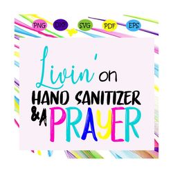 living on hand sanitizer and a prayer svg, living on a prayer svg, prayer for silhouette, files for cricut, svg, dxf, ep