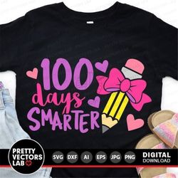 100 days smarter svg, 100th day of school svg, dxf, eps, png, kids cut files, teacher svg, girls shirt design, funny svg