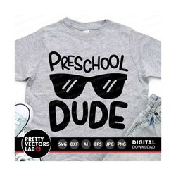 preschool dude svg, back to school cut files, preschool svg dxf eps png, boys svg, kids shirt design, first day of schoo