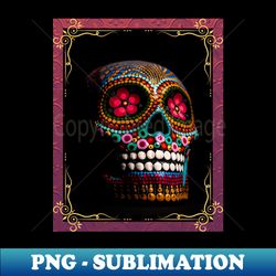 colorful day of the dead skull - vintage sublimation png download - unleash your inner rebellion