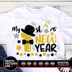 my 1st new year svg, my first new year svg, boys new year svg, dxf, eps, png, kids svg, baby cut files, newborn clipart,