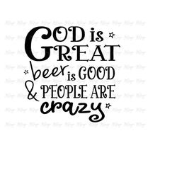 god is great beer is good svg country music lyrics svg quote saying cutting files cricut, silhouette, glowforge - diy co