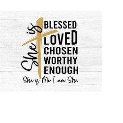 she is blessed svg - she is me i am she shirt design for religious, christian, church service - cricut cutting files - m
