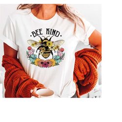 bee kind t-shirt, be kind shirt, kindness shirt for women, bee mom t shirt, inspirational graphic tees, motivational gif