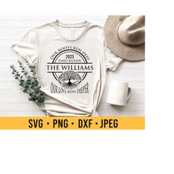 family tree svg | our roots run deep svg | family reunion svg files for cricut silhouette | family reunion shirt design