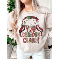 you serious clark png sublimation design, merry christmas png, clark png, you serious clark png, christmas movie png, in