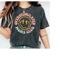 Overstimulated Moms Club Shirt, Cute Retro Shirt for Moms, Funny Mom T-shirt, Girly T-shirt, Smile Face Mom Tee, Trendy