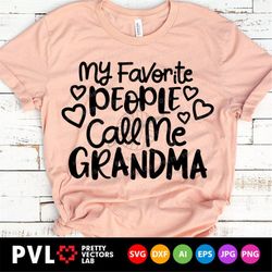 my favorite people call me grandma svg, granny cut files, grandmom svg, grandmother quote svg dxf eps png, nana life svg