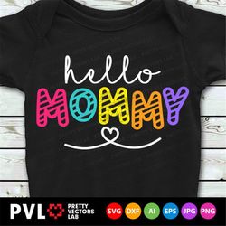 hello mommy svg, new baby cut files, newborn svg, dxf, eps, png, pregnancy announcement svg, new mom svg, baby shower sv