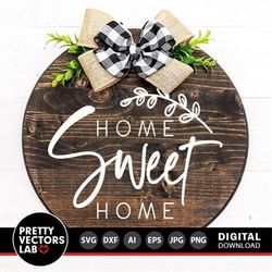 home sweet home svg, door hanger cut files, welcome svg dxf eps png, farmhouse sign svg, round decor svg, printable file