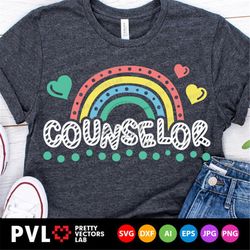 counselor svg, rainbow svg, back to school cut file, school quote svg dxf eps png, 1st day of school clipart, teacher sv