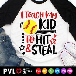 i teach my kid to hit & steal svg, softball svg, softball mom cut files, funny quote svg dxf eps png, proud mama clipart