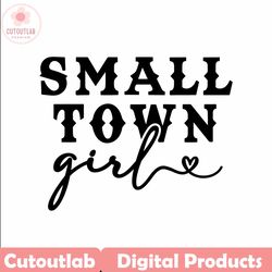 small town girl svg, country girl svg, southern girl svg