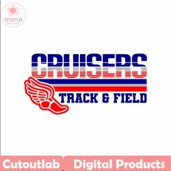track & field cruisers team svg | track svg | field svg | svg |png |jpg| sublimation | instant digital download