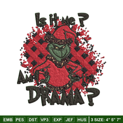 is it me am i the drama grinch christmas embroidery design, grinch christmas embroidery, grinch design, instant download