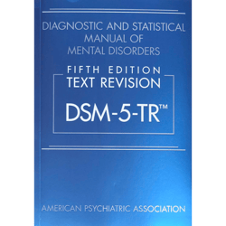 diagnostic and statistical manual of mental disorders, text revision dsm-5-tr by american psychiatric association 5ed