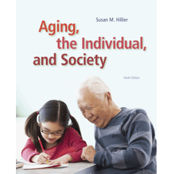 aging, the individual, and society 10th edition by susan m. hillier (author), georgia m. barrow (author)