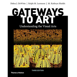 gateways to art third edition by debra j. dewitte (author), ralph m. larmann (author), m. kathryn shields (author)