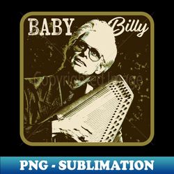 baby billy - retro vintage - modern sublimation png file - add a festive touch to every day