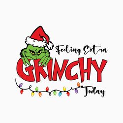 Feeling Extra Grinchy Today svg png, Grinch Face SVG PNG, Christmas Grinch Svg Png, Grinch Hand Svg Png