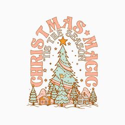 christmas magic tis the season svg