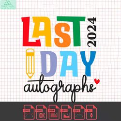 last day autographs 2024 end of school svg