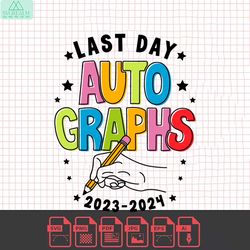 last day autographs schools out summer vacation svg