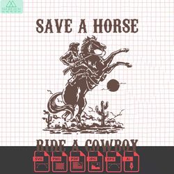 retro save a horse ride a cowboy svg