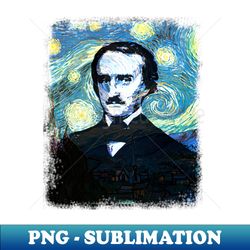 edgar allan poe vincent van gogh mashup - exclusive png sublimation download - capture imagination with every detail
