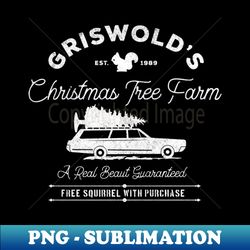 griswolds christmas tree farm est 1989 - exclusive sublimation digital file - fashionable and fearless
