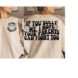 if you bully me, i hope your parents can fight too | popular, trending, waved, kids shirts, matching | pocket designs in