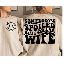 somebody's spoiled blue collar wife svg, blue collar wife svg, mom svg, mama svg, funny mom svg, women t-shirt svg, wavy