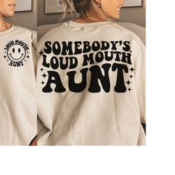 somebody's loud mouth aunt svg/png clipart, aunt svg-png, digital dowload