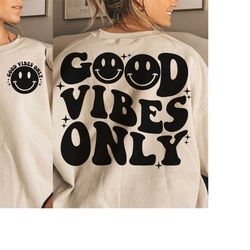 good vibes only svg, retro wavy text svg, happy face, hippie svg, trendy shirt sublimation design, digital craft files f